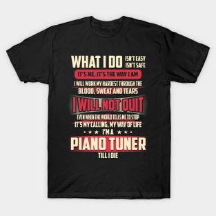 Piano Tuner What i Do T-Shirt